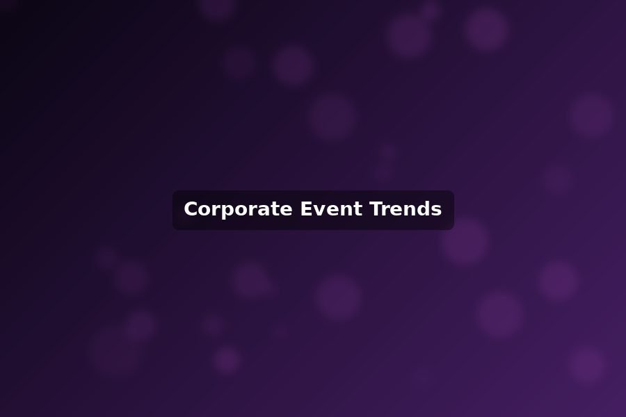 10 Corporate Event Trends Shaping 2025